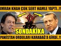 #sondakika PAKİSTAN'DAN ÇOK SERT HAMLE..!! ORDULARIM BAKÜ'YE GİRSİN DEDİ..!!