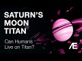 Ælementz Daily Podcast 🫵 🎧 Can Humans Live on Titan? And More