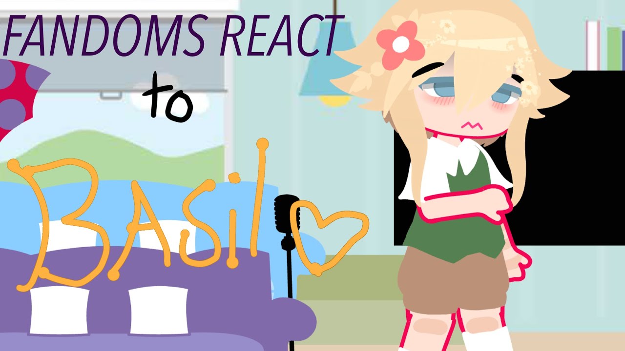 FANDOMS REACT | BASIL | 3/6 | It’s kinda rushed at the end but it was like 3 AM to be fair |