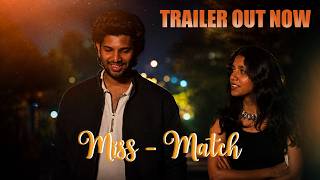 Miss-Match Trailer | Nishanth K K | Mohan K | Deeksitha V | Karthik Bhallamudi