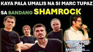 BAKIT KAYA UMALIS SI MARC TUPAZ SA BANDANG SHAMROCK | SHAMROCK STORY