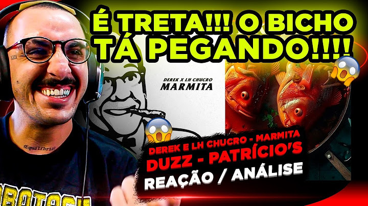 É TR3T4!!! DEREK FT. LH CHUCRO - MARMITA / DUZZ - PATRÍCIO'S [REACT]