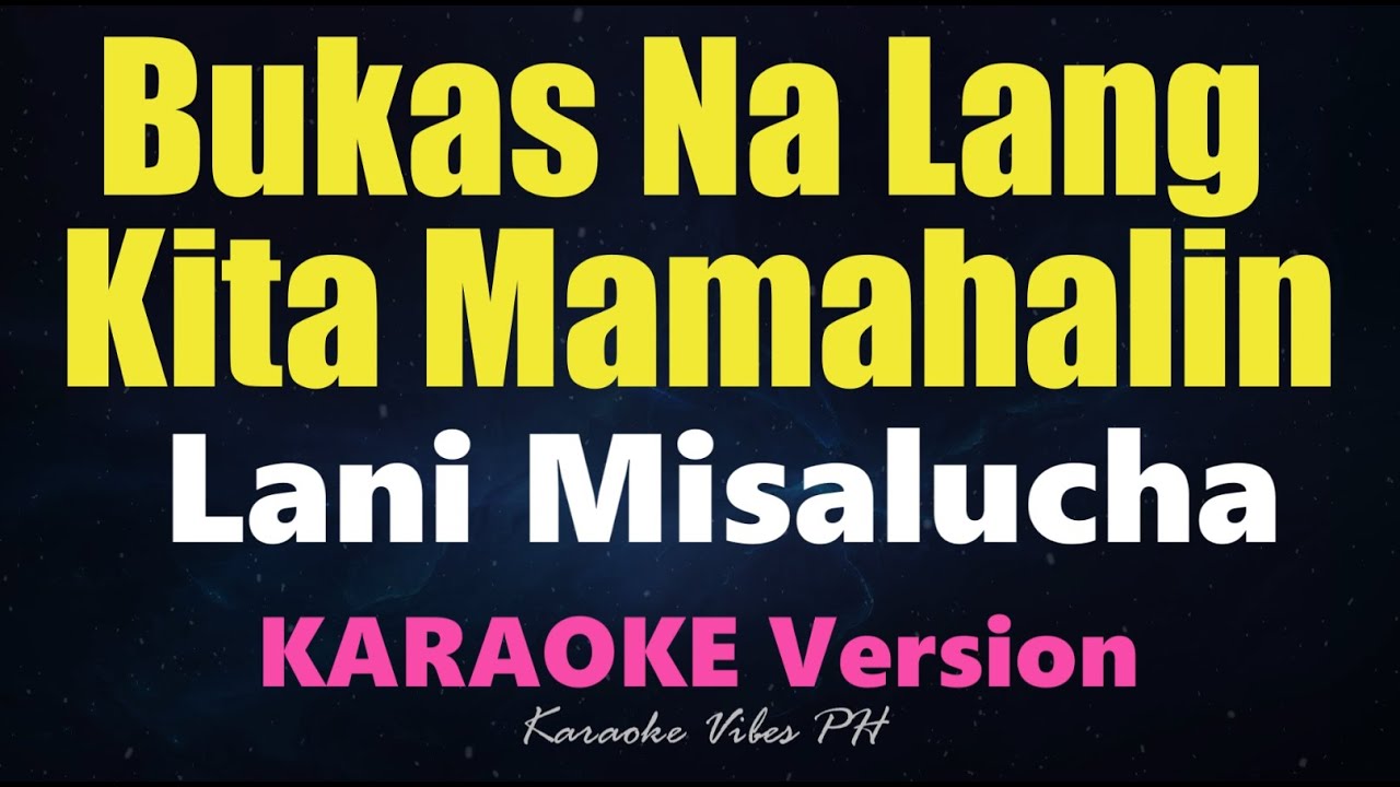 BUKAS NA LANG KITA MAMAHALIN - Lani Misalucha (Karaoke Version)