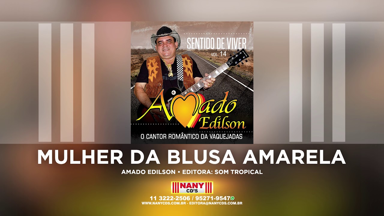 Amado Edilson - Mulher da Blusa Amarela - YouTube