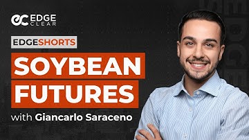 Understanding Soybean Futures | EdgeShorts: Futures, Fast & Simple
