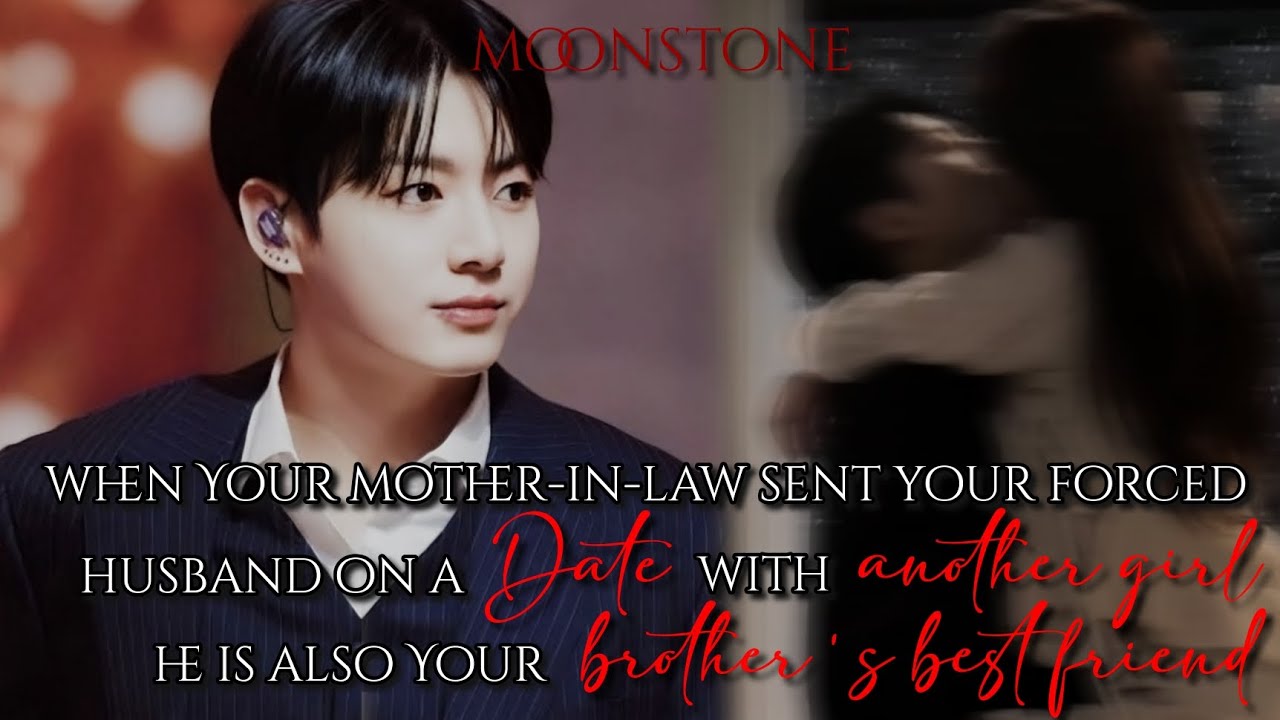 When your mother-in-law sent your forced husband on a date with another girl - || Jungkook oneshot