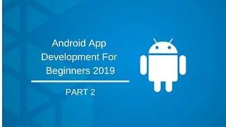 Android Tutorial series 2019 Part 2 - Android Studio Overview