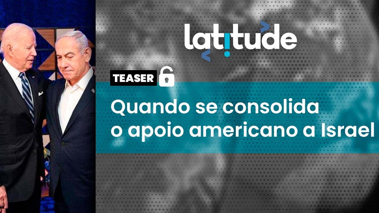 Latitude#64: quando se consolida o apoio americano a Israel