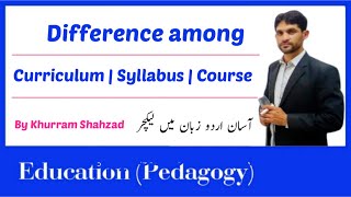 What is Curriculum, Syllabus and Course Urdu Lecture