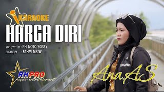 Harga Diri  ~ Ana As | Official Karaoke Video Without Vocals