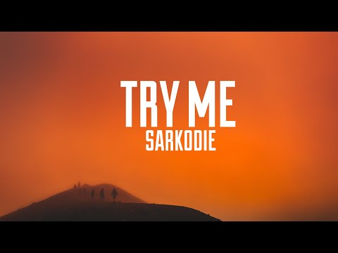 Sarkodie - Try Me (Lyrics)