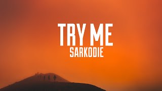 Sarkodie - Try Me (Lyrics)