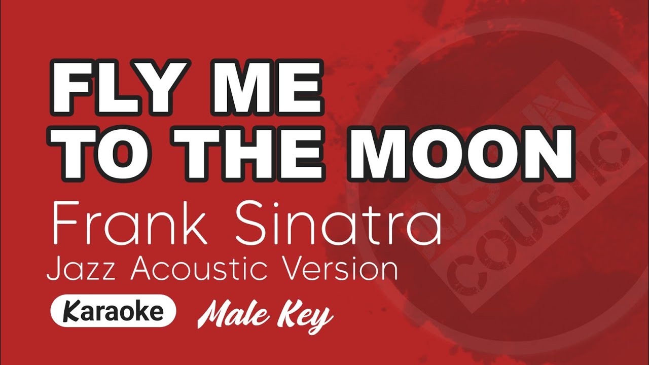 Fly me to the moon Karaoke - Frank Sinatra | Jazz Acoustic with Lyrics | Male Key