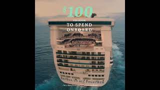 $100 to spend onboard across all cruises! Sale On Now!