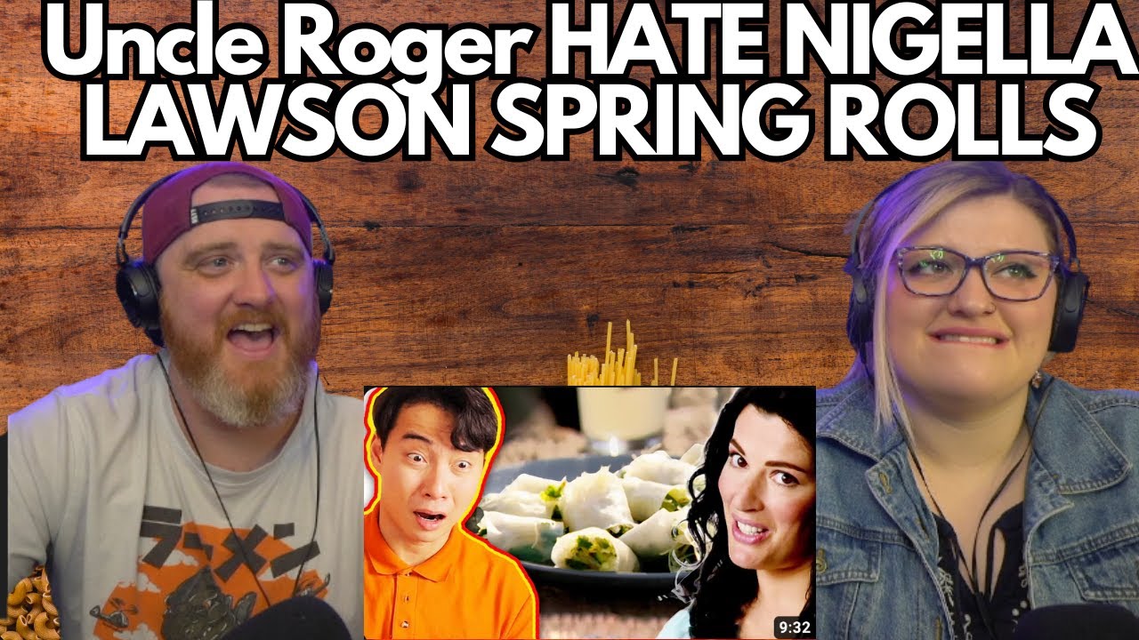 Uncle Roger HATE NIGELLA LAWSON SPRING ROLLS @mrnigelng | HatGuy & @gnarlynikki React