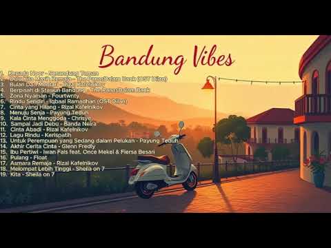 Bandung Vibes Song 🌄☕: Lagu Nostalgia dan Romantis Sepanjang Masa ❤️🎶