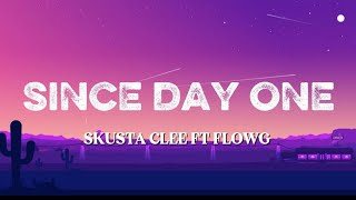 Download lagu Since Day One - Skusta Clee ft FlowG (Lyrics)