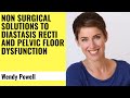 Non Surgical Solutions To Diastasis recti And Pelvic Floor Dysfunction - Wendy Powell