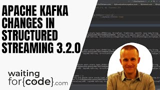 Apache Spark Structured Streaming 3.2.0 features - Apache Kafka