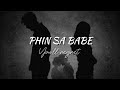 PHIN SA BABE (You'll regret) official audio 