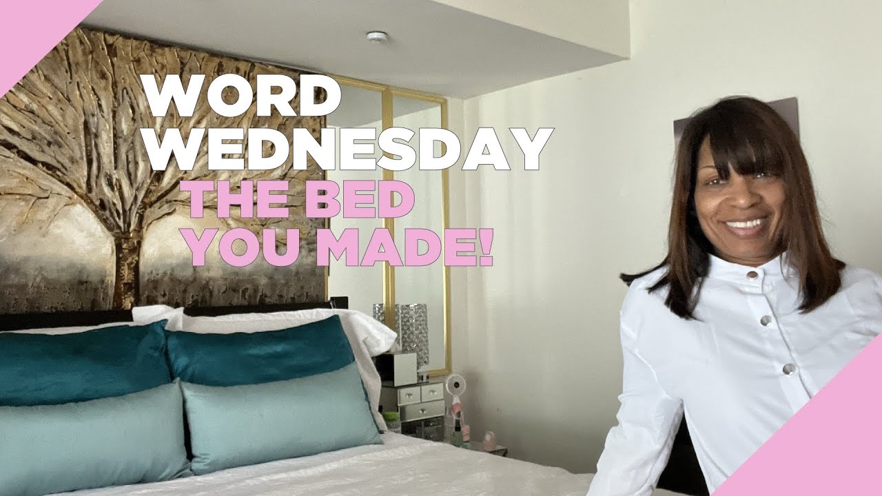 Word Wednesday / The Bed You Made!