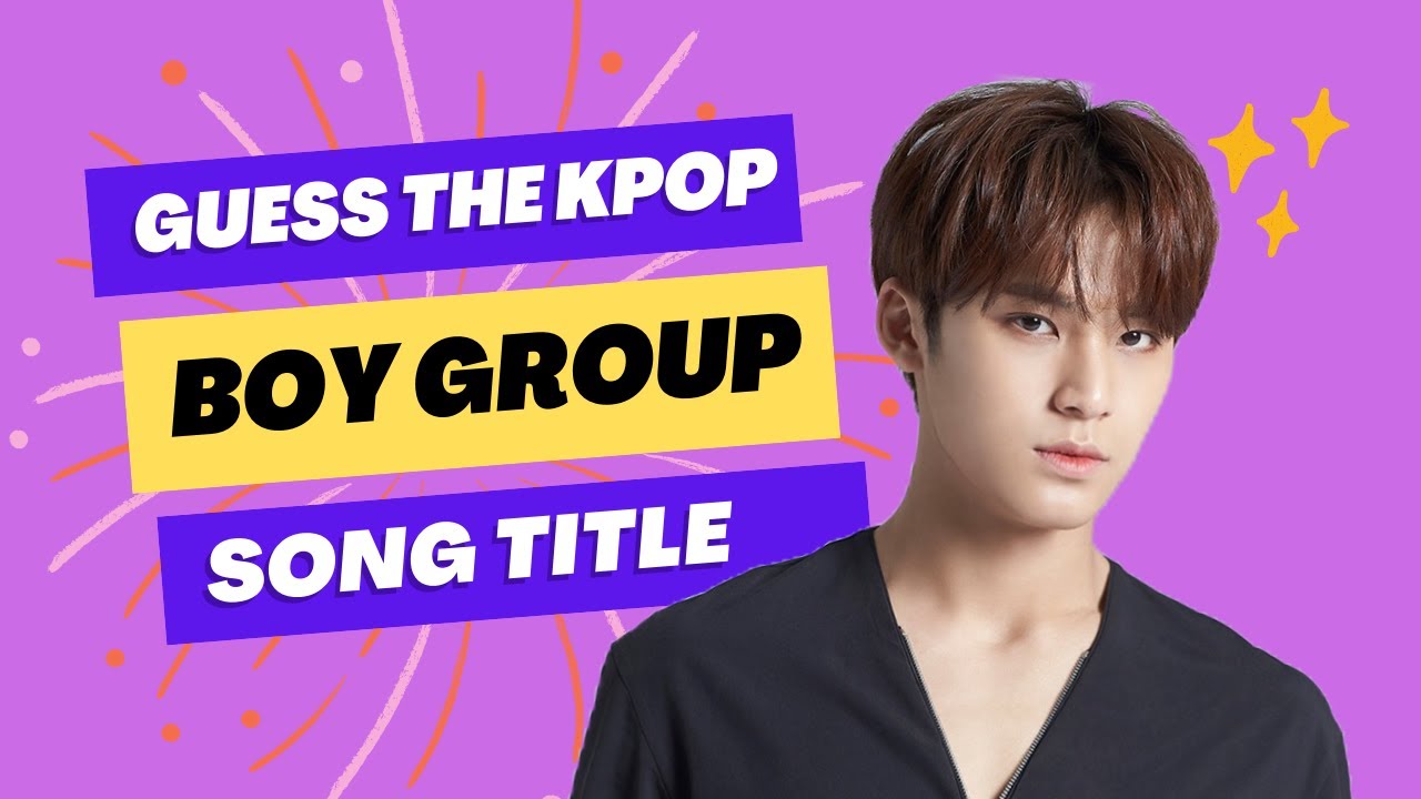 Guess the Kpop Song ~  Game 2 ~ Boy Groups Gen 2-4