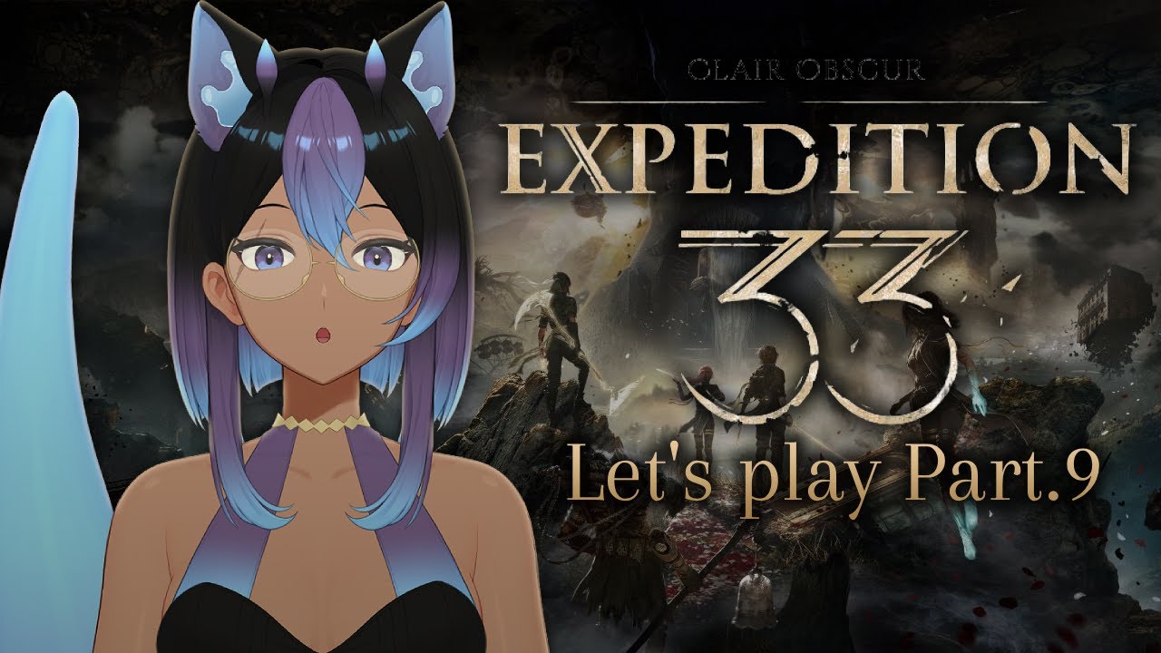 French Vtuber discovers Clair Obscur : Expedition 33 Part.9