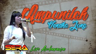 AMPUNILAH  BERSAMA  VENDHA JUNG ( LIVE SERA AMBARAWA )