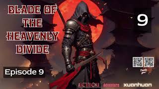 Blade of the Heavenly Divide   Episode 9 Audio   Lu Xueqi's Martial Arts Saga Audiobook