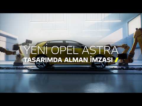 Yeni Opel Astra: Almanya’da Tasarlandı, Geliştirildi ve Üretildi.