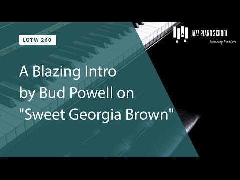A Burning Intro by Bud Powell on "Sweet Georgia Brown" (LOTW #260)