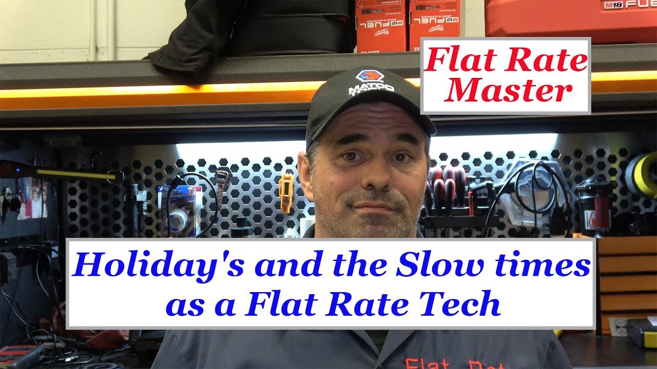 Holiday's and the Slow times as a Flat Rate Tech YouTube