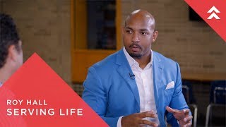 Roy Hall: Serving Life - With Intention