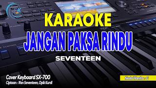 Jangan Paksa Rindu – Karaoke Dangdut Koplo Nada Cewek