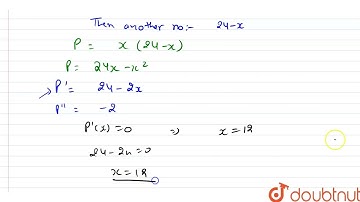Find two numbers whose\r\nsum is 24 and whose product is as large as possible. | CLASS 12 | MAXI...