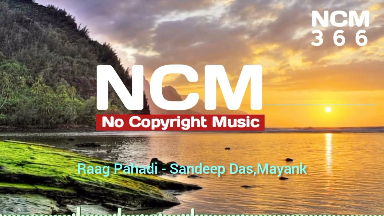 Raag Pahadi - Sandeep ||Background Music Without Limitations||Music No Copyright||Ncm366