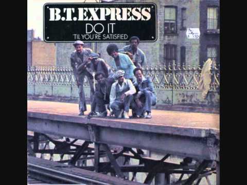 B.T. Express – Express / Do It B.T. Express - Do It (To Your Satisfied) - YouTube