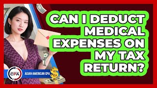 Can I Deduct Medical Expenses On My Tax Return? - Asian American CPA