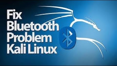 Fix Bluetooth Problem in Kali Linux