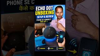 Amazon Echo Dot Setup &amp; Unboxing 🔥 Phone Se Connect Kaise Kare|Alexa Kaise Chalaye #amazonechodot