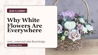 Why White Flowers Are Everywhere in 2026