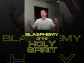 Blasphemy of the Holy Spirit #shorts  #motivation #faithchurch #religion