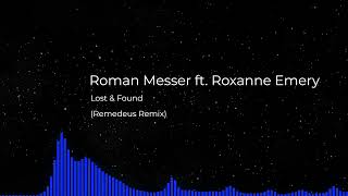 Roman Messer - Lost & Found ft. Roxanne Emery (Remedeus Remix)