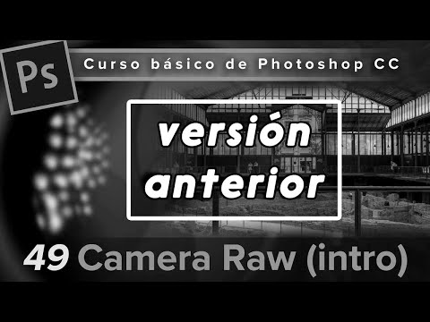 49. [Versión anterior] Camera Raw (Intro) (Curso básico de Photoshop CC) [2020]