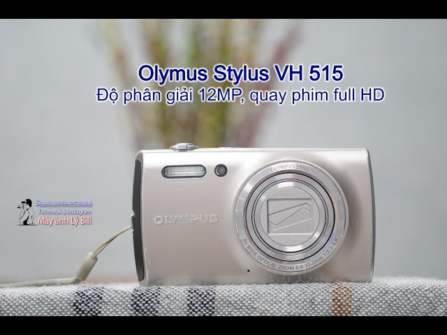 Lên hàng Review Olympus Stylus VH 515 vẫn còn ngon lành đây các