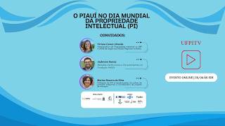 O PIAUÍ NO DIA MUNDIAL DA PROPRIEDADE INTELECTUAL screenshot 5