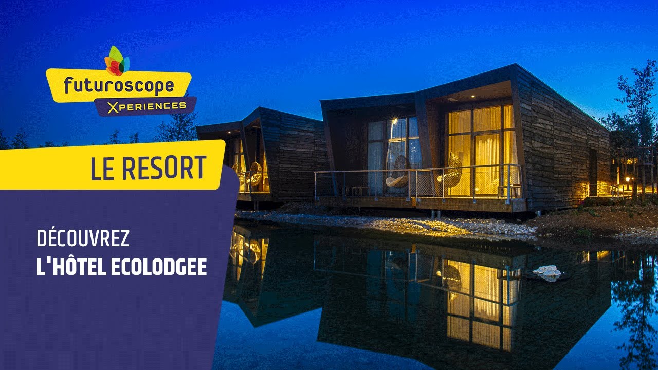 Découvrez l'Hôtel Ecolodgee - Futuroscope | Le Resort