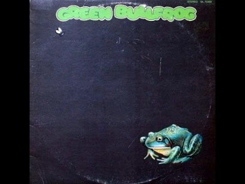 Green Bullfrog — GREEN BULLFROG - My Baby Left Me