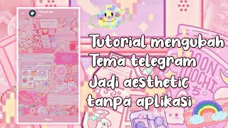 ｡*ﾟ+Tutorial mengubah tema telegram jadi aesthetic*.✧ screenshot 3
