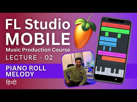 FL Studio Mobile Lecture - 02 - How To Make Melody - Music Production Course - हिन्दी